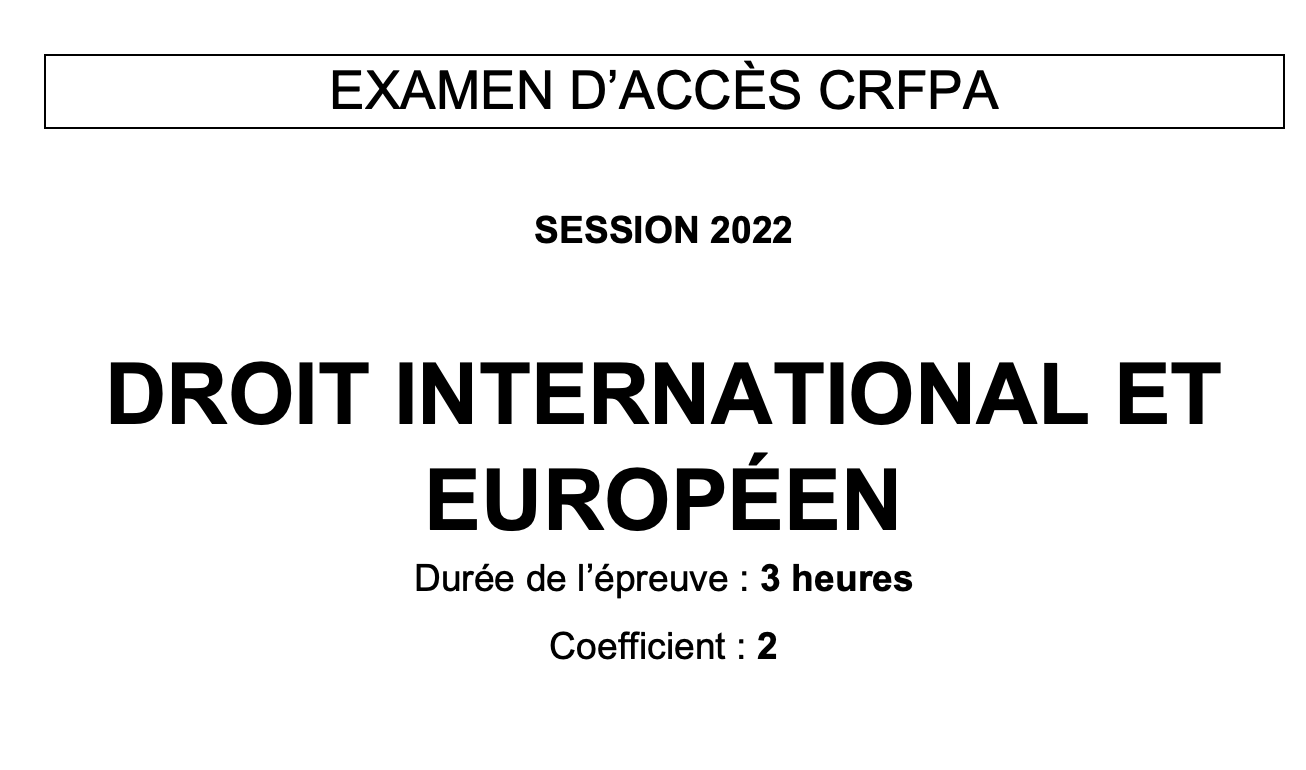 CRFPA : Préparation à l'épreuve de droit international et européen (sujet 2022)
