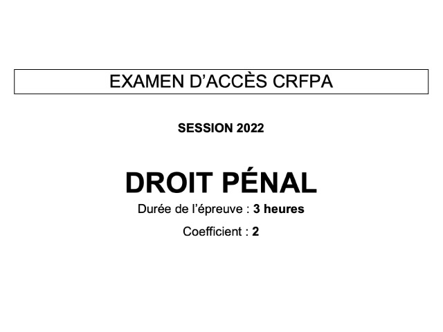 CRFPA : Préparation à l'épreuve de droit pénal (sujet 2022)