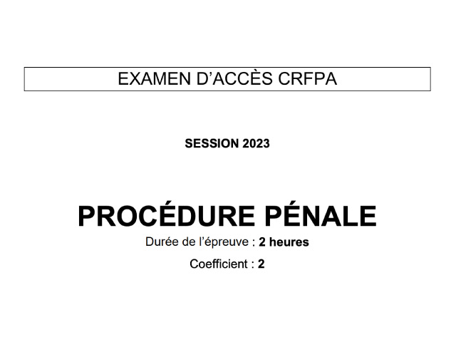 CRFPA : Préparation à l'épreuve de Procédure pénale (sujet 2023)